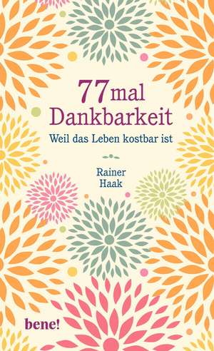 77 mal Dankbarkeit de Rainer Haak