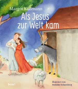 Als Jesus zur Welt kam - ein Bilderbuch für Kinder ab 5 Jahren de Margot Käßmann