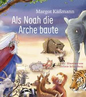 Als Noah die Arche baute - ein Bilderbuch für Kinder ab 5 Jahren de Margot Käßmann