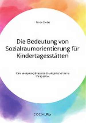 Die Bedeutung von Sozialraumorientierung für Kindertagesstätten. Eine aneignungstheoretisch-subjektorientierte Perspektive de Tobias Cordes