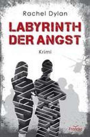 Labyrinth der Angst de Rachel Dylan