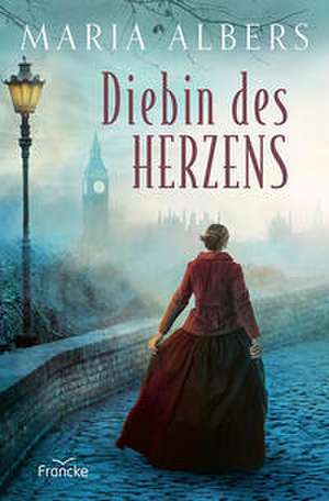 Diebin des Herzens de Maria Albers
