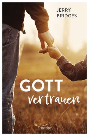 Gott vertrauen de Jerry Bridges