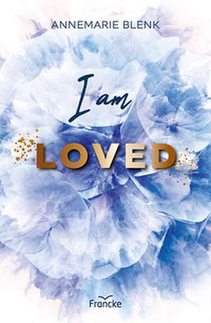 I am Loved de Annemarie Blenk