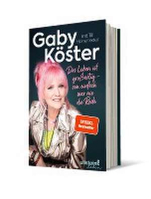 Das Leben ist großartig - von einfach war nie die Rede de Gaby Köster