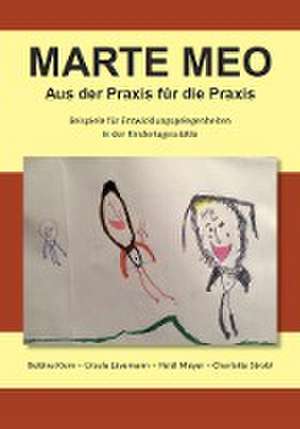 Marte Meo - Aus der Praxis für die Praxis de Bettina Kiem