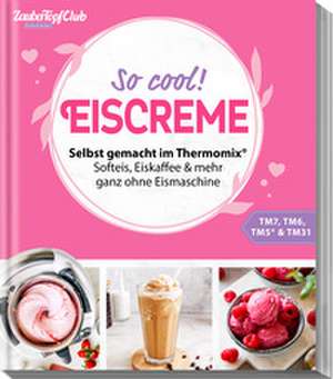 Zaubertopf Einfach lecker! EISCREME de Redaktion ZauberTopf