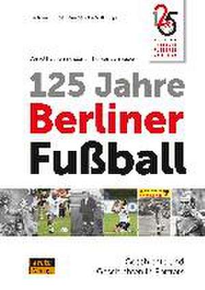 125 Jahre Berliner Fußball de Daniel Küchenmeister