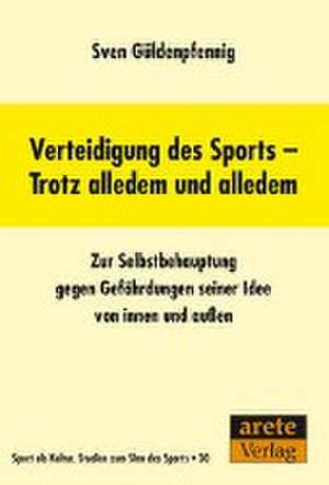 Verteidigung des Sports - Trotz alledem und alledem de Sven Güldenpfennig