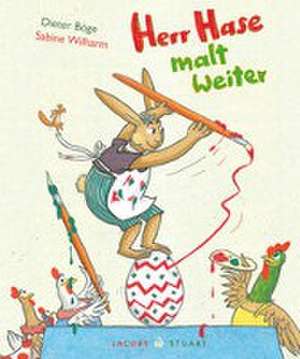 Herr Hase malt weiter de Dieter Böge