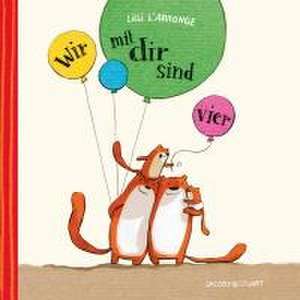 Wir mit dir sind vier (Mini-Ausgabe) de Lilli L'Arronge