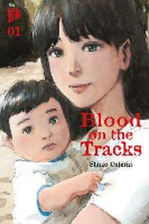 Blood on the Tracks 1 de Shuzo Oshimi