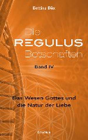 Die Regulus-Botschaften 04 de Bettina Büx