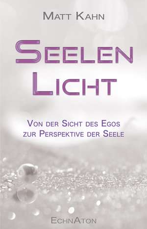 Seelenlicht de Matt Kahn