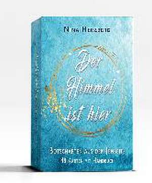 Der Himmel ist hier - Botschaften aus dem Jenseits de Nina Herzberg