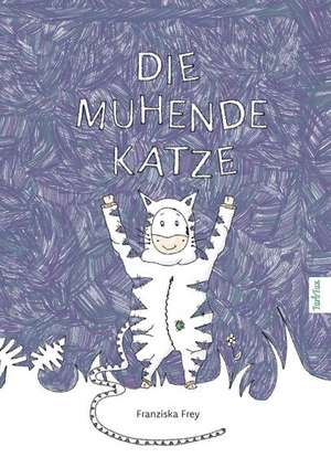 Die muhende Katze de Franziska Frey