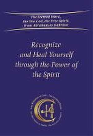 Recognize and heal yourself through the power of the Spirit de Gabriele