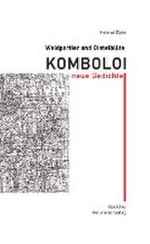 Waldportier und Distelblüte: Komboloi de Helmut Glatz