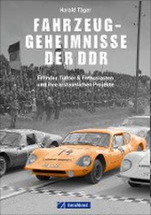 Fahrzeug-Geheimnisse der DDR de Harald Täger