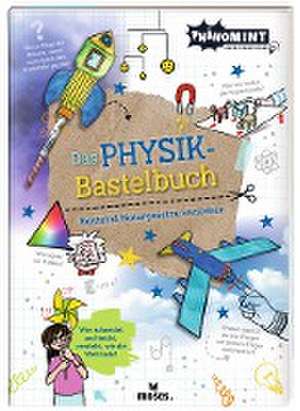 PhänoMINT Physik-Bastelbuch de Nicola Berger