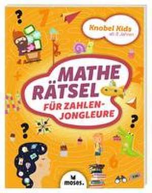 Knobel Kids - Matherätsel für Zahlenjongleure de Alex How