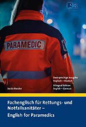 Fachenglisch für Rettungs- und Notfallsanitäter - English for Paramedics de Justin Bender