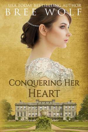 Conquering her Heart de Bree Wolf