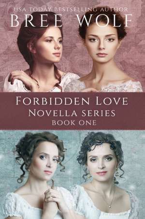 A Forbidden Love Novella Box Set One de Bree Wolf