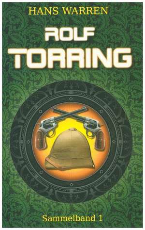 Rolf Torring - Sammelband 1 de Hans Warren