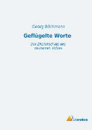 Geflügelte Worte de Georg Büchmann