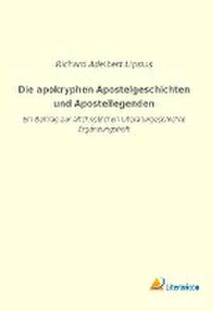 Die apokryphen Apostelgeschichten und Apostellegenden de Richard Adelbert Lipsius