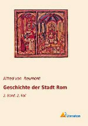 Geschichte der Stadt Rom de Alfred Von Reumont