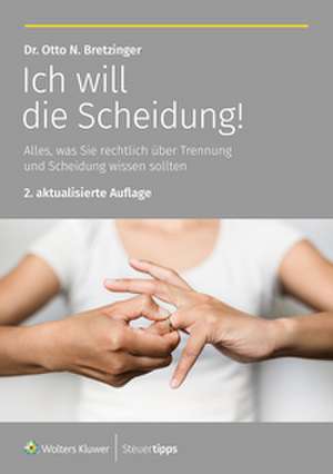 Ich will die Scheidung! de Otto N. Bretzinger