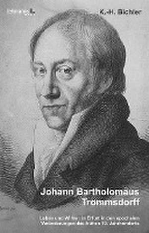 Johann Bartholomäus Trommsdorff de Karl-Horst Bichler