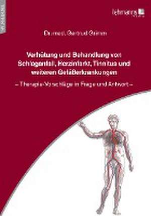 Verhütung und Behandlung von Schlaganfall, Herzinfarkt, Tinnitus und weiteren Gefäßerkrankungen de Gertrud Grimm