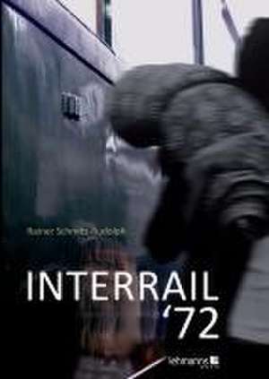 INTERRAIL '72 de Rainer Schmitz-Rudolph