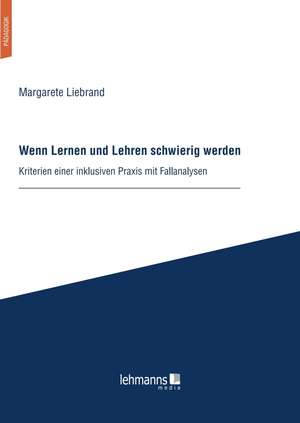 Wenn Lernen und Lehren schwierig werden de Margarete Liebrand