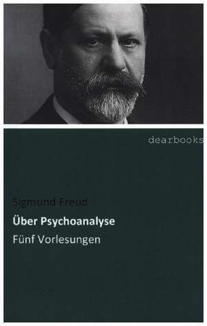 Über Psychoanalyse de Sigmund Freud