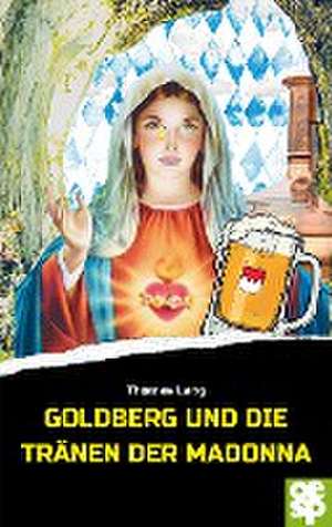 Goldberg und die Tränen der Madonna de Thomas Lang