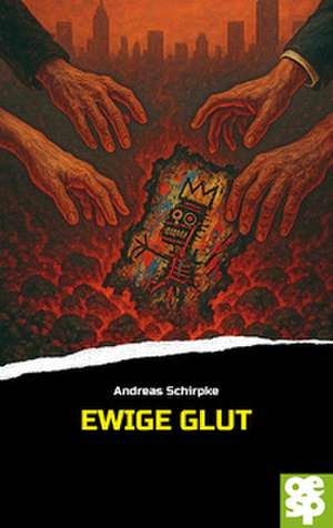 Ewige Glut de Andreas Schirpke