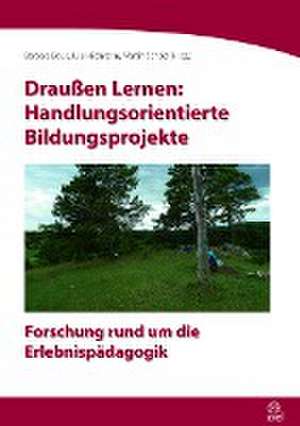 Draußen Lernen: Handlungsorientierte Bildungsprojekte de Barbara Bous