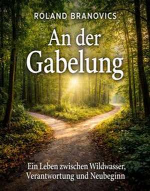An der Gabelung de Roland Branovics