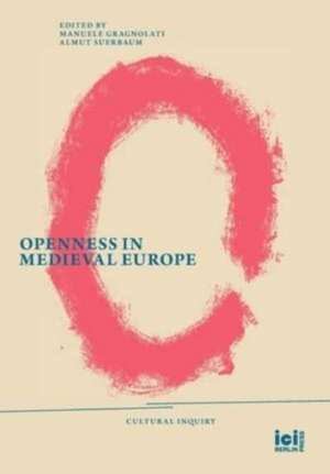 Openness in Medieval Europe de Manuele Gragnolati