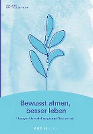 Bewusst atmen, besser leben de Anna Paul