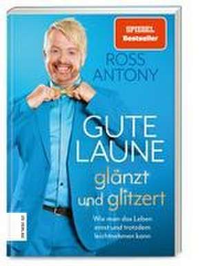 Gute Laune glänzt und glitzert de Ross Antony