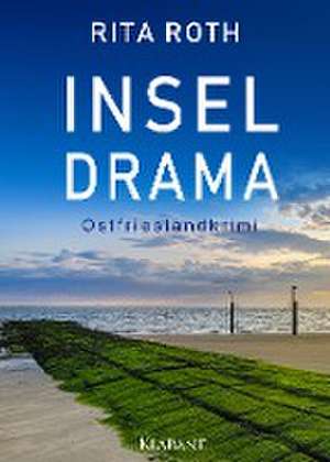 Inseldrama. Ostfrieslandkrimi de Rita Roth