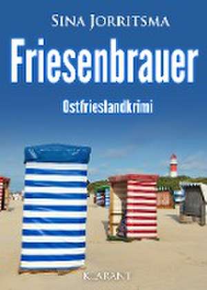 Friesenbrauer. Ostfrieslandkrimi de Sina Jorritsma