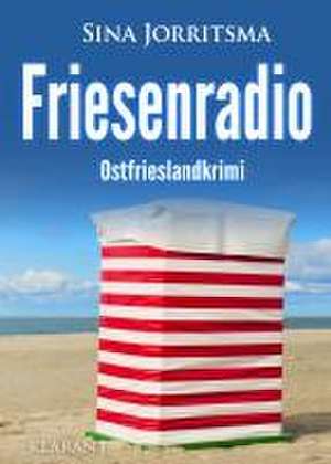 Friesenradio. Ostfrieslandkrimi de Sina Jorritsma