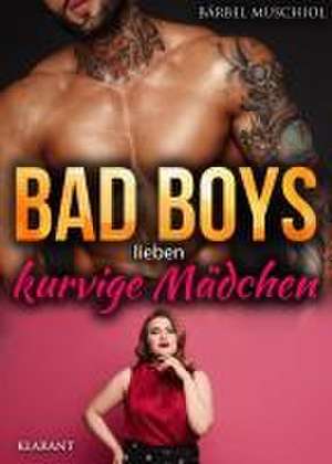 Bad Boys lieben kurvige Mädchen. Roman de Bärbel Muschiol