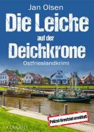 Die Leiche auf der Deichkrone. Ostfrieslandkrimi de Jan Olsen